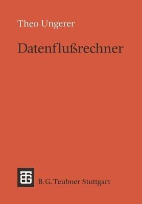 Datenflußrechner - Theo Ungerer - cover