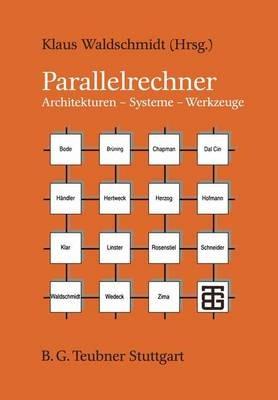 Parallelrechner: Architekturen — Systeme — Werkzeuge - Arndt Bode,Ulrich Brüning,Mario Dal Cin - cover