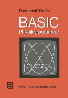 BASIC-Physikprogramme - Theodor Duenbostl,Theresia Oudin - cover