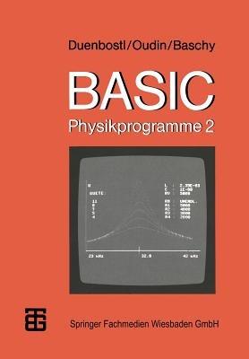 BASIC-Physikprogramme 2 - Theodor Duenbostl,Leo Baschy,Theresia Oudin - cover