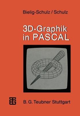 3D-Graphik in PASCAL - Gisela Bielig-Schulz,Christoph Schulz - cover
