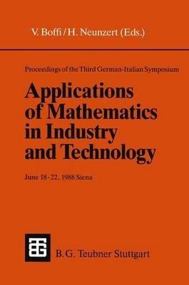 Proceedings of the Third German-Italian Symposium Applications of Mathematics in Industry and Technology: June 18–22, 1988 Siena (Under the auspices of the C.N.R. — D.F.G. agreement) - cover
