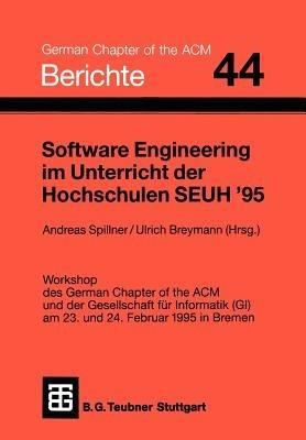 Software Engineering im Unterricht der Hochschulen SEUH ’95: Workshop des German Chapter of the ACM und der Gesellschaft für Informatik (GI) am 23. und 24. Februar 1995 in Bremen - cover