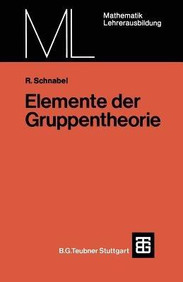 Elemente der Gruppentheorie - Rudolf Schnabel - cover