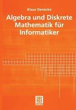 Algebra und Diskrete Mathematik für Informatiker