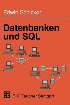 Datenbanken und SQL: Eine praxisorientierte Einführung - Edwin Schicker - cover