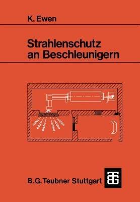 Strahlenschutz an Beschleunigern - Klaus Ewen - cover