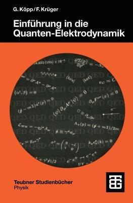 Einführung in die Quanten-Elektrodynamik - Gabriele Köpp,Frank Krüger - cover