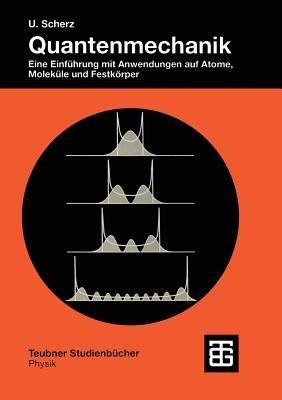 Quantenmechanik: Eine Einführung mit Anwendungen auf Atome, Moleküle und Festkörper - cover