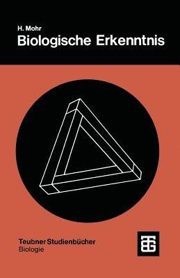 Biologische Erkenntnis: Ihre Entstehung und Bedeutung - Hans Mohr - cover