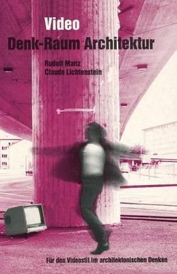 Video: Denk-Raum Architektur: Für den Videostil im architektonischen Denken - cover