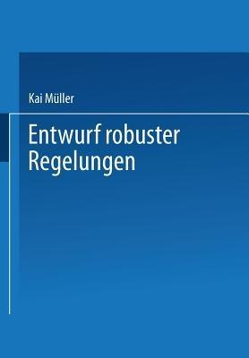 Entwurf robuster Regelungen - Kai Müller - cover