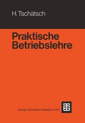 Praktische Betriebslehre - Heinz Tschätsch - cover
