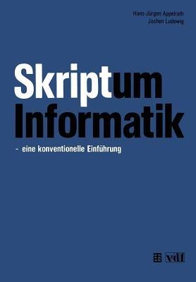 Skriptum Informatik: — eine konventionelle Einführung - Hans-Jürgen Appelrath,Jochen Ludewig - cover