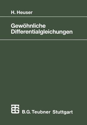 Gewöhnliche Differentialgleichungen: Einführung in Lehre und Gebrauch - Harro Heuser - cover