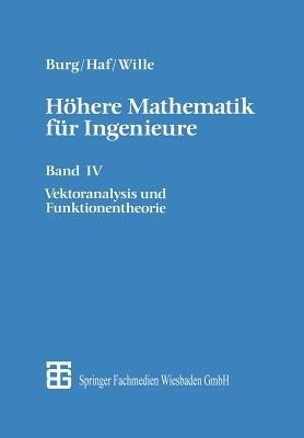 Höhere Mathematik für Ingenieure: Band IV Vektoranalysis und Funktionentheorie - Herbert Haf - cover