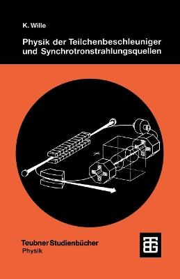 Physik der Teilchenbeschleuniger und Synchrotronstrahlungsquellen: Eine Einführung - cover
