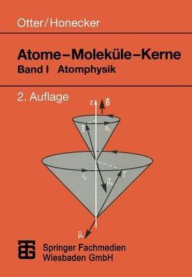 Atome — Moleküle — Kerne: Band I Atomphysik - Raimund Honecker - cover