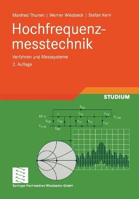 Hochfrequenzmesstechnik: Verfahren und Messsysteme - Manfred Thumm,Werner Wiesbeck,Stefan Kern - cover