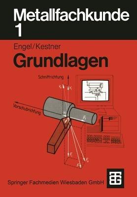 Metallfachkunde 1: Grundlagen - Helmut Engel,Carl A. Kestner - cover