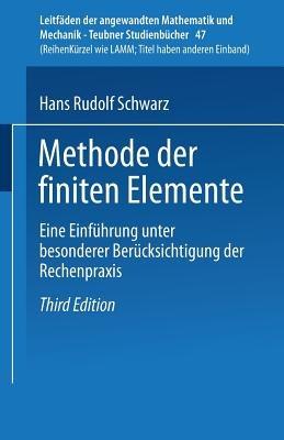 Methode der finiten Elemente: Eine Einführung unter besonderer Berücksichtigung der Rechenpraxis - Hans-Rudolf Schwarz - cover
