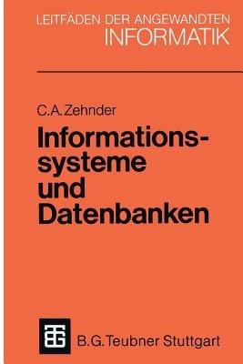 Informationssysteme und Datenbanken - Carl August Zehnder - cover