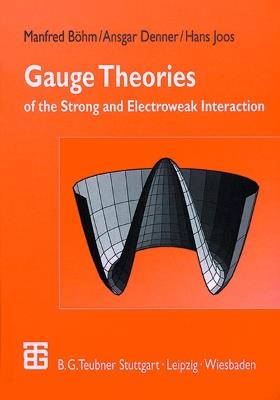 Gauge Theories of the Strong and Electroweak Interaction - Manfred Böhm,Ansgar Denner,Hans Joos - cover