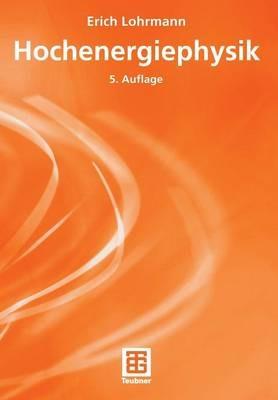 Hochenergiephysik - Erich Lohrmann - cover