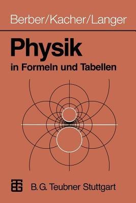 Physik in Formeln und Tabellen - Joachim Berber,Heinz Kacher,Rudolf Langer - cover