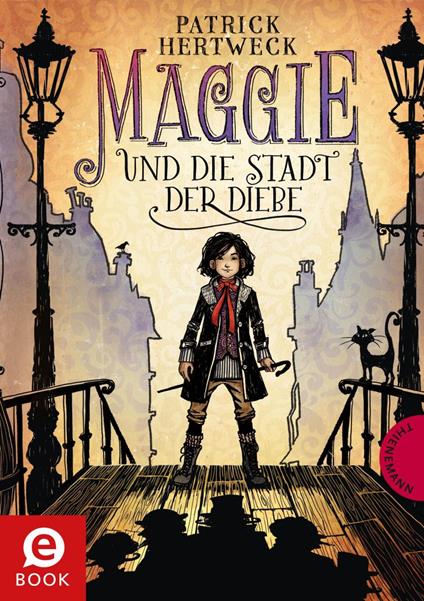 Maggie und die Stadt der Diebe - Patrick Hertweck,Maximilian Meinzold - ebook