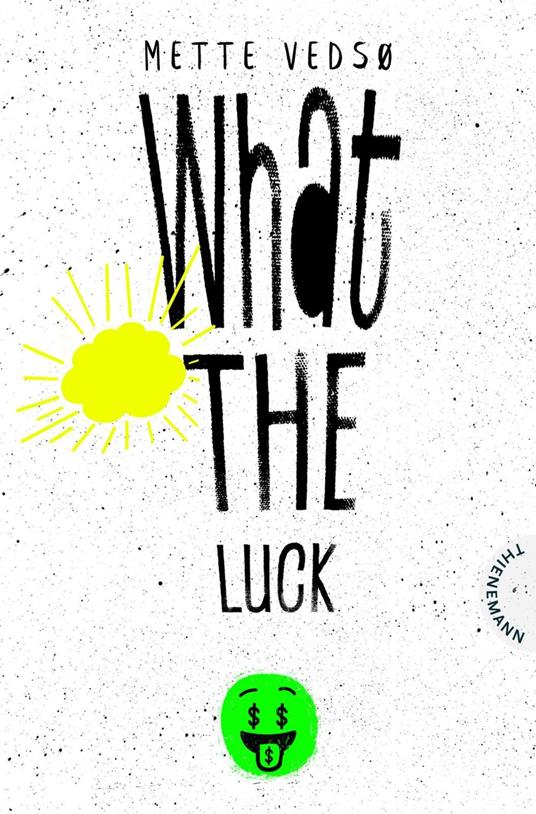 What the luck! - Mette Vedsø,Maike Dörries - ebook