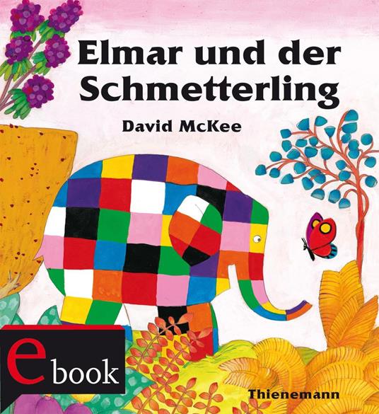 Elmar: Elmar und der Schmetterling - David McKee,Stefan Wendel - ebook