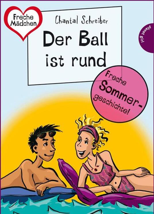 Sommer, Sonne, Ferienliebe - Der Ball ist rund - Chantal Schreiber,Birgit Schössow - ebook
