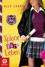 Gallagher Girls 6: Spione fürs Leben