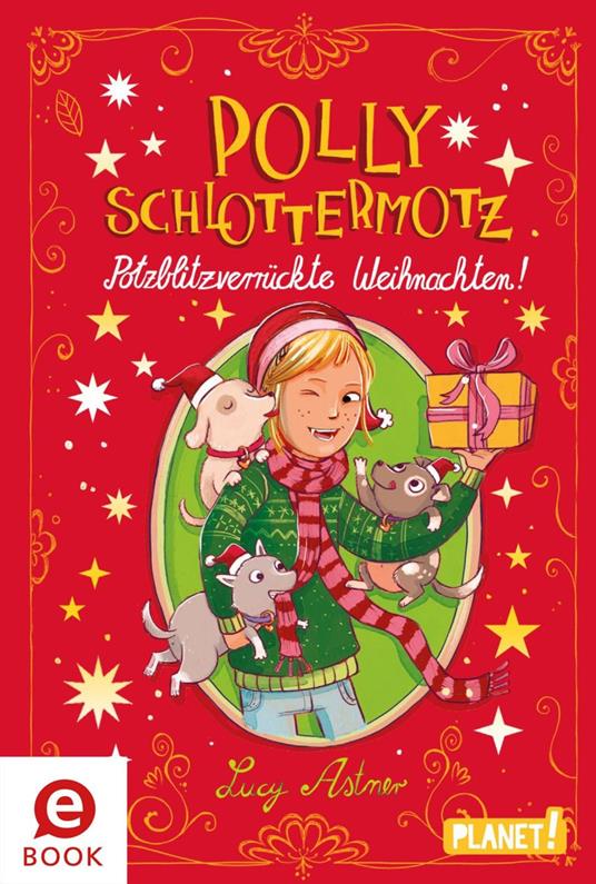 Polly Schlottermotz: Potzblitzverrückte Weihnachten! - Lucy Astner,Lisa Hänsch - ebook
