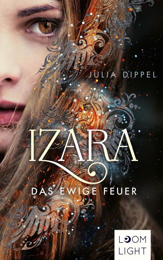 Izara 1: Das ewige Feuer - Julia Dippel - ebook