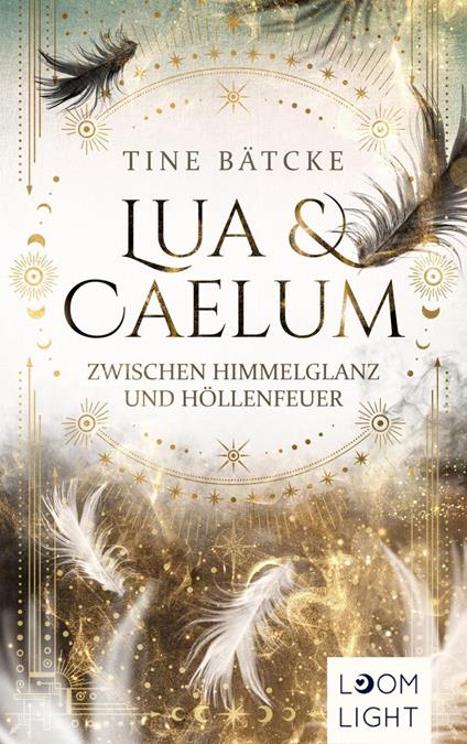 Lua und Caelum 1: Zwischen Himmelglanz und Höllenfeuer - Tine Bätcke - ebook