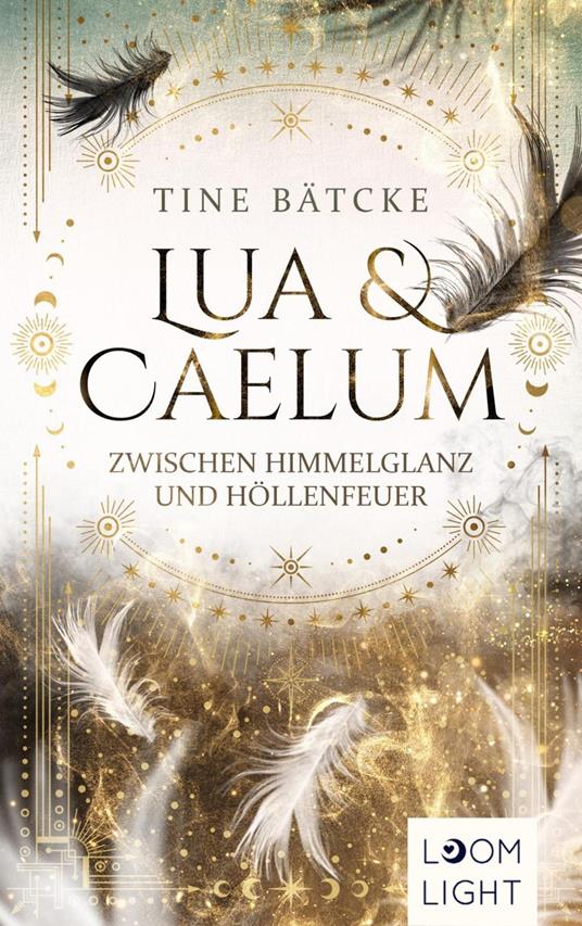 Lua und Caelum 1: Zwischen Himmelglanz und Höllenfeuer - Tine Bätcke - ebook