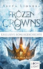 Frozen Crowns: Zwei kostenlose Bonusgeschichten inklusive XXL-Leseprobe zu 