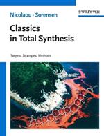 Classics in Total Synthesis: Targets, Strategies, Methods