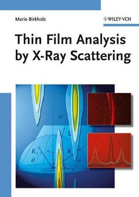 Thin Film Analysis by X-Ray Scattering - Mario Birkholz - cover