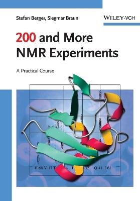 200 and More NMR Experiments: A Practical Course - Stefan Berger,Siegmar Braun - cover