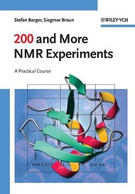 200 and More NMR Experiments: A Practical Course - Stefan Berger,Siegmar Braun - cover