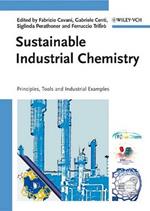 Sustainable Industrial Chemistry: Principles, Tools and Industrial Examples