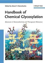 Handbook of Chemical Glycosylation: Advances in Stereoselectivity and Therapeutic Relevance
