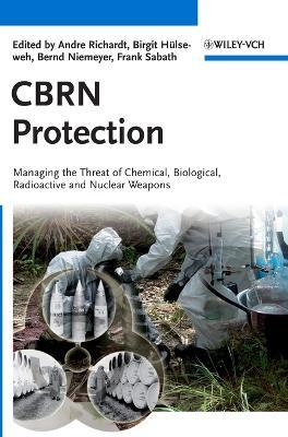 CBRN Protection: Managing the Threat of Chemical, Biological, Radioactive and Nuclear Weapons - cover