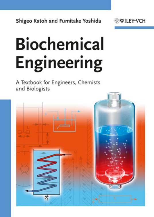 Biochemical Engineering: A Textbook for Engineers, Chemists and Biologists - Shigeo Katoh,Fumitake Yoshida - cover