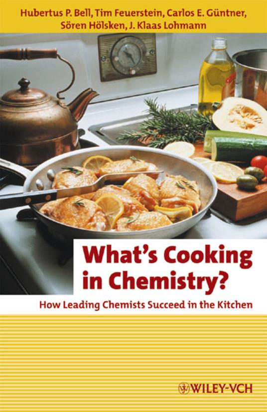 What's Cooking in Chemistry?: How Leading Chemists Succeed in the Kitchen - cover