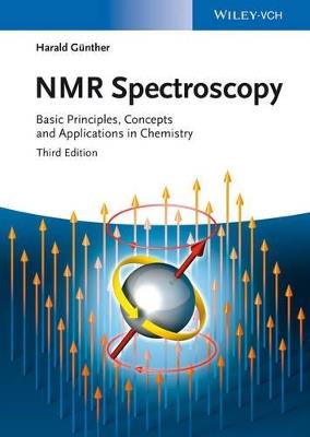 NMR Spectroscopy: Basic Principles, Concepts and Applications in Chemistry - Harald Günther - cover