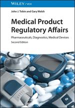 Medical Product Regulatory Affairs: Pharmaceuticals, Diagnostics, Medical Devices